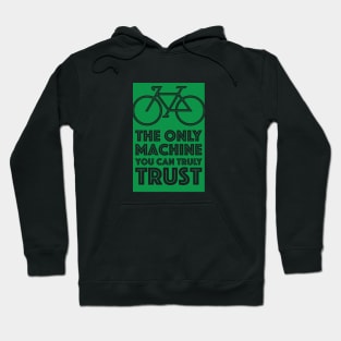 The Only Machine You Can Truly Trust Hoodie